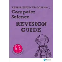 REVISE Pearson Edexcel GCSE (9-1) Computer Science Revision Guide